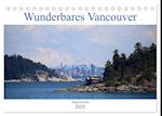 Wunderbares Vancouver - 2025 (Tischkalender 2025 DIN A5 quer), CALVENDO Monatskalender