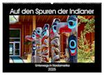 Auf den Spuren der Indianer - Unterwegs in Nordamerika (Wandkalender 2025 DIN A2 quer), CALVENDO Monatskalender