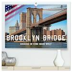 Brooklyn Bridge - Brücke in eine neue Welt (hochwertiger Premium Wandkalender 2025 DIN A2 quer), Kunstdruck in Hochglanz