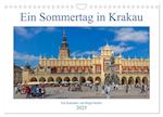 Ein Sommertag in Krakau (Wandkalender 2025 DIN A4 quer), CALVENDO Monatskalender