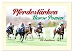 Pferdestärken Horse Power (Wandkalender 2025 DIN A2 quer), CALVENDO Monatskalender