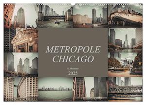 Metropole Chicago (Wandkalender 2025 DIN A2 quer), CALVENDO Monatskalender