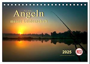 Angeln - meine Leidenschaft (Tischkalender 2025 DIN A5 quer), CALVENDO Monatskalender