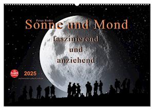 Sonne und Mond - faszinierend und anziehend (Wandkalender 2025 DIN A2 quer), CALVENDO Monatskalender