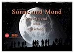 Sonne und Mond - faszinierend und anziehend (Wandkalender 2025 DIN A2 quer), CALVENDO Monatskalender