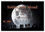 Sonne und Mond - faszinierend und anziehend (Wandkalender 2025 DIN A2 quer), CALVENDO Monatskalender