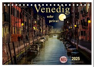 Venedig - sehr privat (Tischkalender 2025 DIN A5 quer), CALVENDO Monatskalender