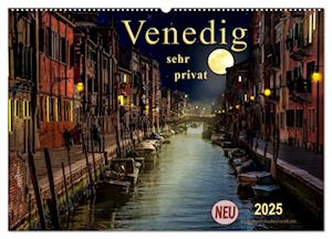 Venedig - sehr privat (Wandkalender 2025 DIN A2 quer), CALVENDO Monatskalender