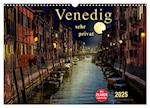 Venedig - sehr privat (Wandkalender 2025 DIN A3 quer), CALVENDO Monatskalender