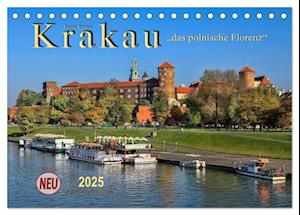 Krakau - das polnische Florenz (Tischkalender 2025 DIN A5 quer), CALVENDO Monatskalender