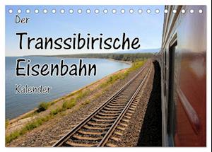 Der Transsibirische Eisenbahn Kalender (Tischkalender 2025 DIN A5 quer), CALVENDO Monatskalender