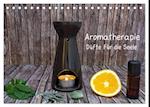 Aromatherapie - Düfte für die Seele (Tischkalender 2025 DIN A5 quer), CALVENDO Monatskalender