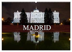 Madrid bei Nacht (Wandkalender 2025 DIN A2 quer), CALVENDO Monatskalender