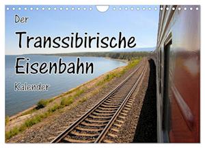 Der Transsibirische Eisenbahn Kalender (Wandkalender 2025 DIN A4 quer), CALVENDO Monatskalender