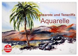 Lanzarote und Teneriffa - Aquarelle (Wandkalender 2025 DIN A3 quer), CALVENDO Monatskalender