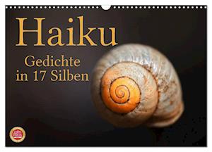 Haiku - Gedichte in 17 Silben (Wandkalender 2025 DIN A3 quer), CALVENDO Monatskalender