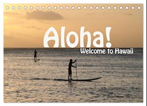 Aloha! Welcome to Hawaii (Tischkalender 2025 DIN A5 quer), CALVENDO Monatskalender