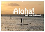 Aloha! Welcome to Hawaii (Wandkalender 2025 DIN A2 quer), CALVENDO Monatskalender