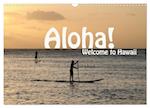 Aloha! Welcome to Hawaii (Wandkalender 2025 DIN A3 quer), CALVENDO Monatskalender