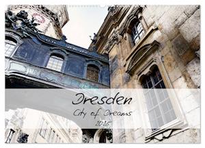 Dresden / City of Dreams (Wandkalender 2025 DIN A2 quer), CALVENDO Monatskalender