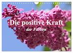 Die positive Kraft der Farben (Wandkalender 2025 DIN A4 quer), CALVENDO Monatskalender