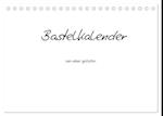 Bastelkalender - Weiss (Tischkalender 2025 DIN A5 quer), CALVENDO Monatskalender