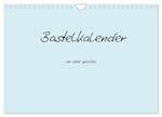 Bastelkalender - hell Blau (Wandkalender 2025 DIN A4 quer), CALVENDO Monatskalender