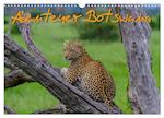 Abenteuer Botswana Afrika - Adventure Botswana (Wandkalender 2025 DIN A3 quer), CALVENDO Monatskalender