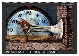 Phantastischer Realismus (Wandkalender 2025 DIN A2 quer), CALVENDO Monatskalender