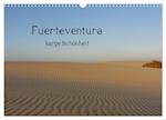 Fuerteventura - karge Schönheit (Wandkalender 2025 DIN A3 quer), CALVENDO Monatskalender