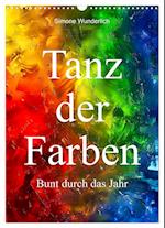 Tanz der Farben - Bunt durch das Jahr (Wandkalender 2025 DIN A3 hoch), CALVENDO Monatskalender