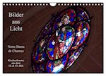 Bilder aus Licht - Notre Dame de Chartres (Wandkalender 2025 DIN A4 quer), CALVENDO Monatskalender