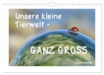 Unsere kleine Tierwelt - GANZ GROSS (Wandkalender 2025 DIN A4 quer), CALVENDO Monatskalender