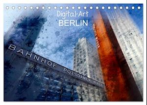 Digital-Art BERLIN (Tischkalender 2025 DIN A5 quer), CALVENDO Monatskalender