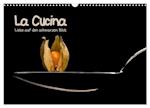 La Cucina (Wandkalender 2025 DIN A3 quer), CALVENDO Monatskalender