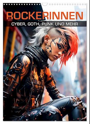 ROCKERINNEN Cyber, Goth, Punk und mehr (Wandkalender 2025 DIN A3 hoch), CALVENDO Monatskalender