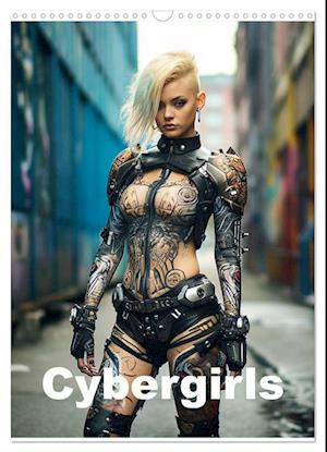 Cybergirls (Wandkalender 2025 DIN A3 hoch), CALVENDO Monatskalender