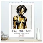 Frauenbilder mit Feder, Pinsel und KI (hochwertiger Premium Wandkalender 2025 DIN A2 hoch), Kunstdruck in Hochglanz