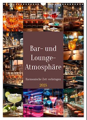 Bar- und Lounge-Atmosphäre (Wandkalender 2025 DIN A3 hoch), CALVENDO Monatskalender