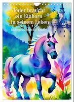 Jeder braucht ein Einhorn in seinem Leben - Bildergeschichte für Kinder (Wandkalender 2025 DIN A4 hoch), CALVENDO Monatskalender