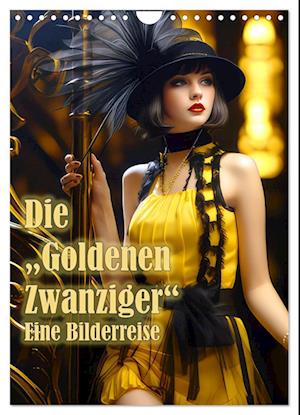 Die Goldenen Zwanziger - Eine Bilderreise (Wandkalender 2025 DIN A4 hoch), CALVENDO Monatskalender