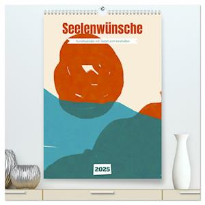 Seelenwünsche - Kunstkalender mit Texten zum Innehalten (hochwertiger Premium Wandkalender 2025 DIN A2 hoch), Kunstdruck in Hochglanz