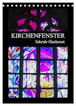 Kirchenfenster - Sakrale Glaskunst (Tischkalender 2025 DIN A5 hoch), CALVENDO Monatskalender