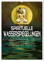 Spirituelle Wasserspiegelungen (Wandkalender 2025 DIN A2 hoch), CALVENDO Monatskalender