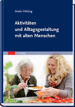 Aktivitäten und Alltagsgestaltung mit alten Menschen