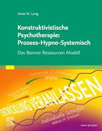 Konstruktivistische Psychotherapie: Prozess-hypno-systemisch