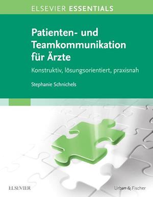 ELSEVIER ESSENTIALS  Patienten- und Teamkommunikation für Ärzte