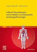 Fallbuch Physiotherapie: Innere Medizin mit Schwerpunkt Kardiologie/Pulmologie