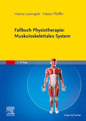 Fallbuch Physiotherapie: Muskuloskelettales System