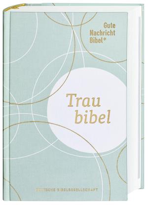 Gute Nachricht Bibel - Die Traubibel